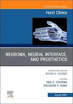 Neuroma, Neural interface, and Prosthetics, An Issue of Hand Clinics, E-Book