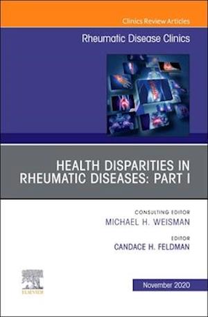 Health disparities in rheumatic diseases: Part I, An Issue of Rheumatic Disease Clinics of North America, E-Book