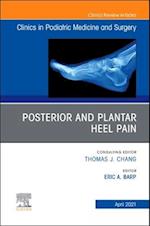 Posterior and plantar heel pain, An Issue of Clinics in Podiatric Medicine and Surgery, E-Book