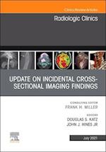 Update on Incidental Cross-sectional Imaging Findings, An Issue of Radiologic Clinics of North America