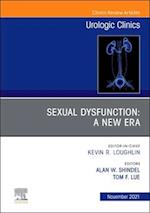 Sexual Dysfunction: A New Era, An Issue of Urologic Clinics, E-Book