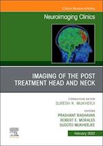 Imaging of the Post Treatment Head and Neck, An Issue of Neuroimaging Clinics of North America, E-Book