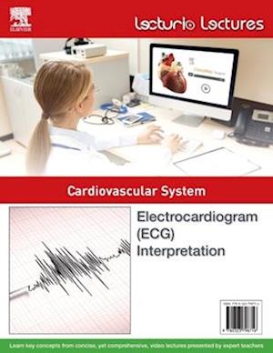 Lecturio Lectures - Cardiovascular System: Electrocardiogram (ECG) Interpretation