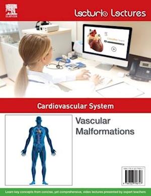 Lecturio Lectures - Cardiovascular System: Vascular Malformations