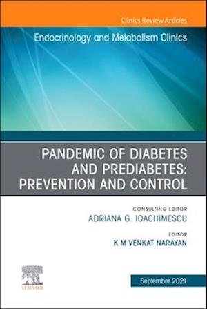 Pandemic of Diabetes and Prediabetes: Prevention and Control, An Issue of Endocrinology and Metabolism Clinics of North America, EBook