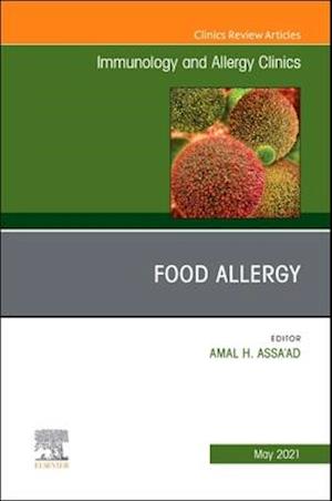 Food Allergy, An Issue of Immunology and Allergy Clinics of North America