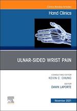 Ulnar-sided Wrist Pain, An Issue of Hand Clinics, E-Book