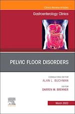 Pelvic Floor Disorders, An Issue of Gastroenterology Clinics of North America, E-Book