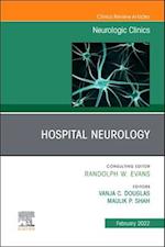 Hospital Neurology, An Issue of Neurologic Clinics