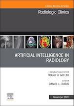 Artificial Intelligence in Radiology, An Issue of Radiologic Clinics of North America