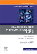 Health disparities in rheumatic diseases: Part II, An Issue of Rheumatic Disease Clinics of North America