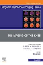 MR Imaging of The Knee, An Issue of Magnetic Resonance Imaging Clinics of North America, E-Book