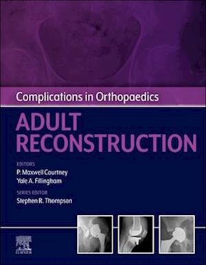 Complications in Orthopaedics: Adult Reconstruction - E-Book