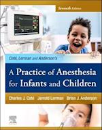 Practice of Anesthesia for Infants and Children, E-Book