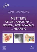 Netter's Atlas of Anatomy for Speech, Swallowing, and Hearing - E Book
