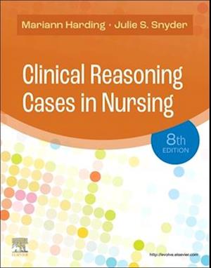 Clinical Reasoning Cases in Nursing - E-Book