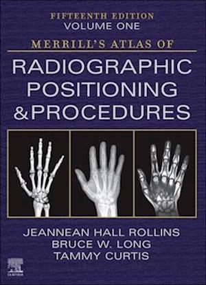 Merrill's Atlas of Radiographic Positioning and Procedures - Volume 1 - E-Book