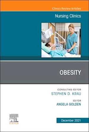 Obesity, An Issue of Nursing Clinics