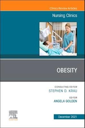 Obesity, An Issue of Nursing Clinics, E-Book