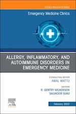 Allergy, Inflammatory, and Autoimmune Disorders in Emergency Medicine, An Issue of Emergency Medicine Clinics of North America, E-Book