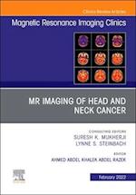 MR Imaging of Head and Neck Cancer, An Issue of Magnetic Resonance Imaging Clinics of North America, E-Book