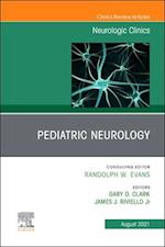 Pediatric Neurology, An Issue of Neurologic Clinics, E-Book