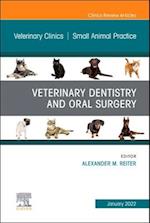 Veterinary Dentistry and Oral Surgery, An Issue of Veterinary Clinics of North America: Small Animal Practice