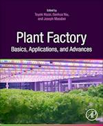 Plant Factory Basics, Applications and Advances