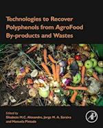 Technologies to Recover Polyphenols from AgroFood By-products and Wastes