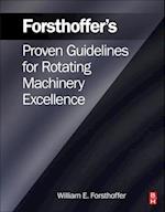 Forsthoffer's Proven Guidelines for Rotating Machinery Excellence