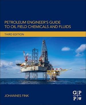 Petroleum Engineer's Guide to Oil Field Chemicals and Fluids