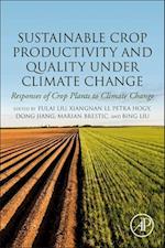 Sustainable Crop Productivity and Quality under Climate Change