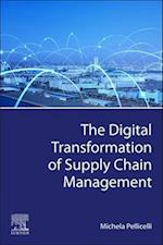The Digital Transformation of Supply Chain Management