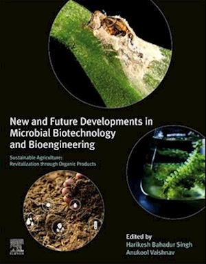 New and Future Developments in Microbial Biotechnology and Bioengineering