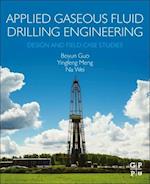 Applied Gaseous Fluid Drilling Engineering