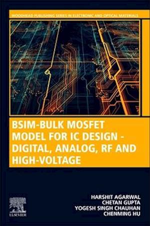 BSIM-Bulk MOSFET Model for IC Design - Digital, Analog, RF and High-Voltage