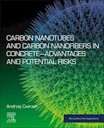 Carbon Nanotubes and Carbon Nanofibers in Concrete—Advantages and Potential Risks