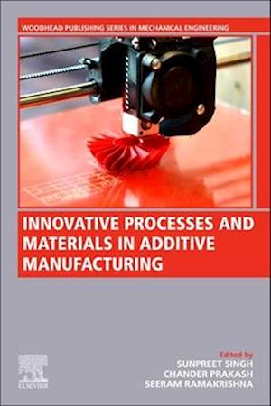 Innovative Processes and Materials in Additive Manufacturing