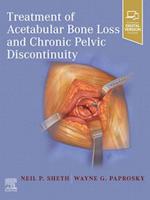 Treatment of Acetabular Bone Loss and Chronic Pelvic Discontinuity - E-Book