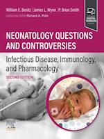 Neonatology Questions and Controversies: Infectious Disease, Immunology, and Pharmacology - E-Book