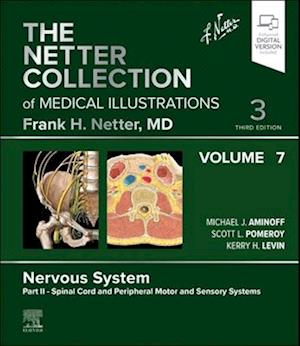 The Netter Collection of Medical Illustrations: Nervous System, Volume 7, Part II - Spinal Cord and Peripheral Motor and Sensory Systems