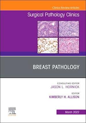 Breast Pathology, An Issue of Surgical Pathology Clinics