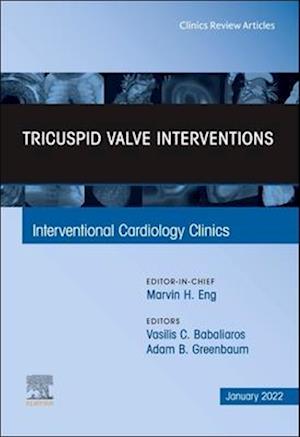 Tricuspid Valve Interventions, An Issue of Interventional Cardiology Clinics