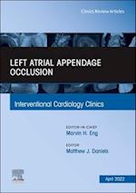 Left Atrial Appendage Occlusion, An Issue of Interventional Cardiology Clinics