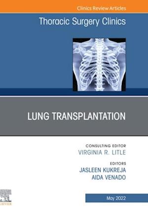 Lung Transplantation, An Issue of Thoracic Surgery Clinics , E-Book