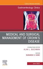Medical and Surgical Management of Crohn's Disease, An Issue of Gastroenterology Clinics of North America, E-Book