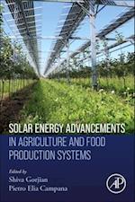 Solar Energy Advancements in Agriculture and Food Production Systems