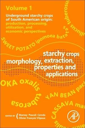 Starchy Crops Morphology, Extraction, Properties and Applications