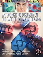 Anti-Aging Drug Discovery on the Basis of Hallmarks of Aging