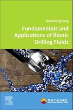 Fundamentals and Applications of Bionic Drilling Fluids